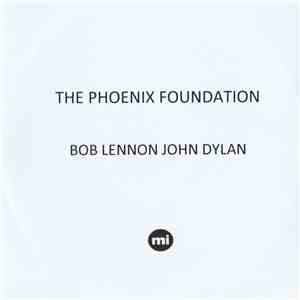 The Phoenix Foundation - Bob Lennon John Dylan mp3 album