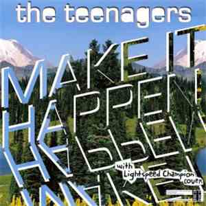 The Teenagers  - Make It Happen mp3 album