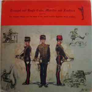 The Trumpet Majors And The Band Of The Junior Leaders Regiment Royal Artillery - Trumpet And Bugle Calls, Marches And Fanfares mp3 album