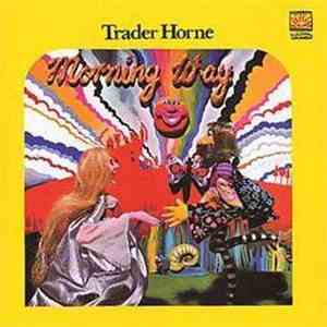 Trader Horne - Morning Way mp3 album