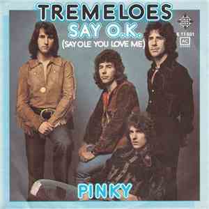 Tremeloes - Say O.K. (Say Ole You Love Me) mp3 album