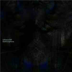 Uzbazur345 - Darkmospheres (Organic Acoustic Mixtape) mp3 album