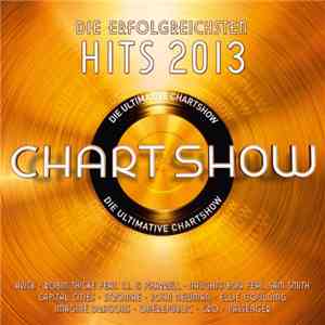 Various - Die Ultimative Chart Show - Die Erfolgreichsten Hits 2013 mp3 album