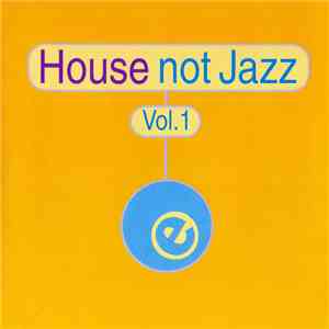 Various - House Not Jazz Vol. 1 mp3 album
