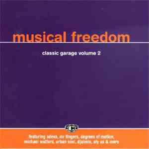 Various - Musical Freedom - Classic Garage Volume 2 mp3 album