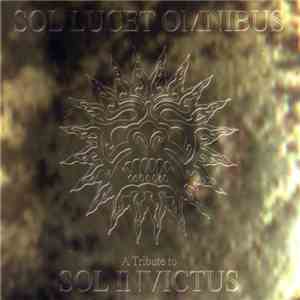 Various - Sol Lucet Omnibus - A Tribute To Sol Invictus mp3 album