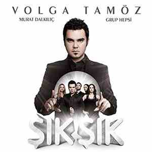 Volga Tamöz, Murat Dalkılıç, Grup Hepsi - Şık Şık mp3 album