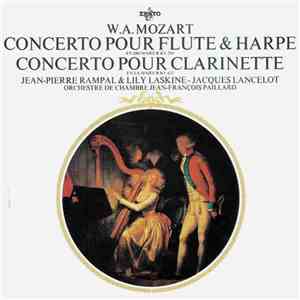 W.A. Mozart : Jean-Pierre Rampal & Lily Laskine - Jacques Lancelot . Orchestre De Chambre Jean-François Paillard - Concerto Pour Flûte & Harpe - Concerto Pour Clarinette mp3 album