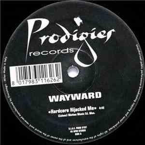 Wayward - Hardcore Hijacked Me mp3 album