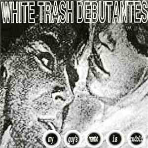 White Trash Debutantes - My Guy's Name Is Rudolf mp3 album