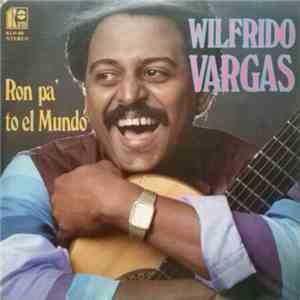Wilfrido Vargas - Ron Pa' To El Mundo mp3 album