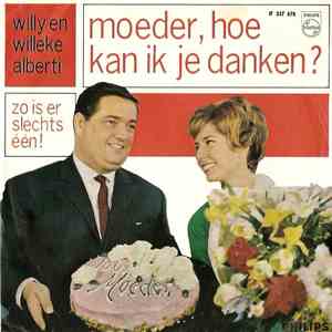 Willy En Willeke Alberti - Moeder, Hoe Kan Ik Je Danken? mp3 album