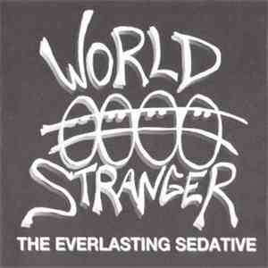 World Stranger - The Everlasting Sedative mp3 album