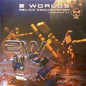 2 Worlds - Relixx Comunication mp3 album