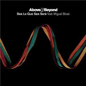 Above & Beyond feat. Miguel Bosé - Sea Lo Que Sea Será mp3 album