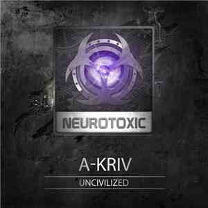 A-Kriv - Uncivilized mp3 album