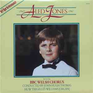 Aled Jones With The BBC Welsh Chorus Conducted By John Hugh Thomas With Huw Tregelles Williams - Christmas mp3 album