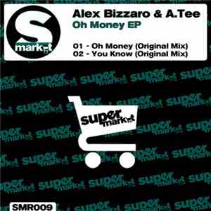 Alex Bizzaro & A.Tee - Oh Money EP mp3 album