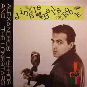 Alexandros Perros And "The Lonestars" - Jingle Bells Rock mp3 album