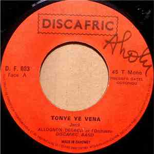 Allognon Degbevi Et L'Orchestre Discafric Band / Allognon Degbevi - Tonye Ye Vena / Mo La Djidji mp3 album