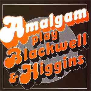 Amalgam  - Play Blackwell & Higgins mp3 album