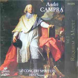 André Campra, Le Concert Spirituel, Hervé Niquet - Vol.2 Requiem - Motet mp3 album