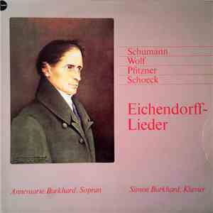 Annemarie Burkhard, Simon Burkhard, Schumann, Wolf, Pfitzner, Schoeck - Eichendorff-Lieder mp3 album