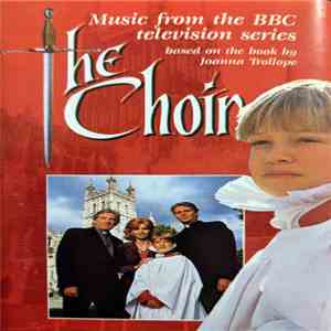 Anthony Way, Gloucester Cathedral Choir, Stanisław Syrewicz - The Choir - Music From The BBC Television Series mp3 album