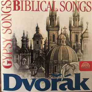 Antonín Dvořák - Gypsy Songs - Biblical Songs mp3 album