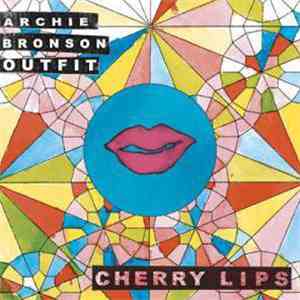Archie Bronson Outfit - Cherry Lips mp3 album