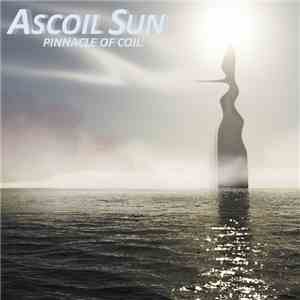 Ascoil Sun - Pinnacle Of Coil mp3 album