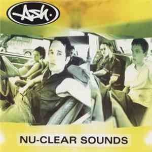 Ash - Nu-Clear Sounds mp3 album