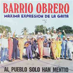 Barrio Obrero - Al Pueblo Solo Han Mentido mp3 album