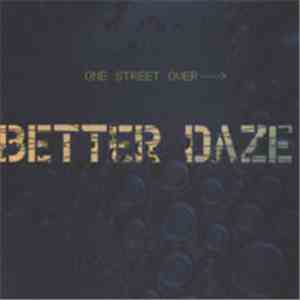 Better Daze - One Street Over mp3 album