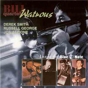 Bill Watrous Quartet - Live At The Blue Note mp3 album