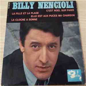 Billy Nencioli - La Cloche A Sonné - Elle Est Aux puces Ma Chanson / La Fille Et La Plage - C'Est Noel Sur Paris mp3 album