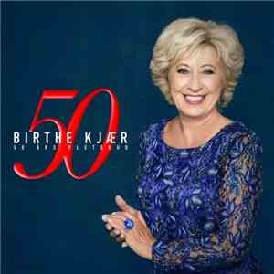 Birthe Kjær - 50 Års Pletskud mp3 album