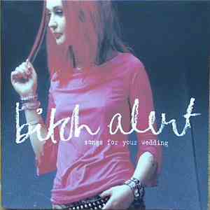 Bitch Alert - Songs For Your Wedding mp3 album