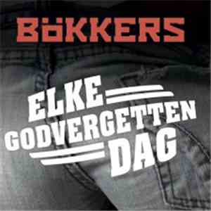 Bökkers - Elke Godvergetten Dag mp3 album