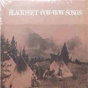 Blackfeet Singers of Browning, Montana - Blackfeet Pow-Wow Songs mp3 album