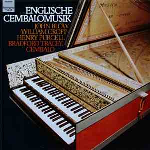 Blow, Croft, Purcell, Bradford Tracey - Englische Cembalomusik mp3 album