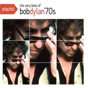 Bob Dylan - Playlist: The Very Best Of Bob Dylan '70s mp3 album