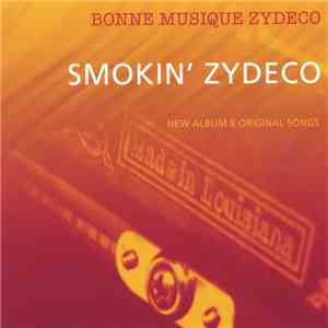 Bonne Musique Zydeco - Smokin' Zydeco mp3 album
