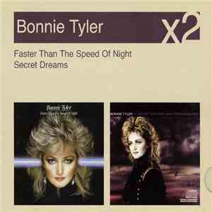 Bonnie Tyler - Faster Than The Speed Of Night / Secret Dreams And Forbidden Fire mp3 album