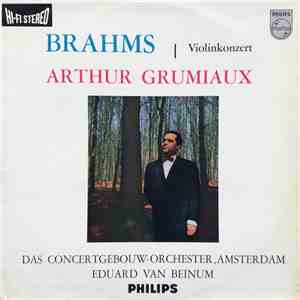 Brahms | Arthur Grumiaux, Das Concertgebouw-Orchester, Amsterdam, Eduard van Beinum - Violinkonzert mp3 album