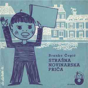 Branko Ćopić - Strašna Novinarska Priča mp3 album