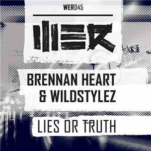 Brennan Heart & Wildstylez - Lies Or Truth mp3 album