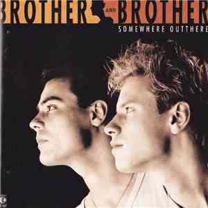 Brother And Brother - Somewhere Outthere mp3 album