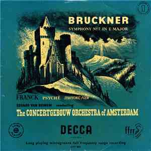 Bruckner, Franck, Eduard Van Beinum, The Concertgebouw Orchestra Of Amsterdam - Symphony No. 7 In E Major / Psyché mp3 album