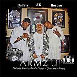 Bulletz, AK  & Roscoe Are Tha Armory - Armz Up mp3 album